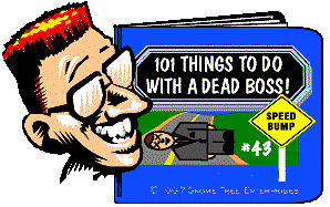101 Things to do with a Dead Boss