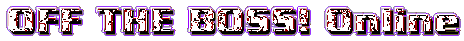 OFF THE BOSS! Online